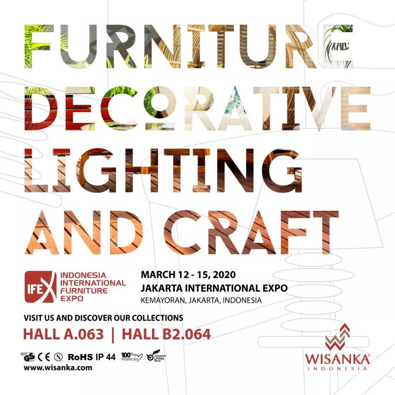 Indonesia International Furniture Expo 2020 | IFEX 2020 Jakarta 12-15 March | Wisanka Indonesia on Hall A.063 and Hall B2.064